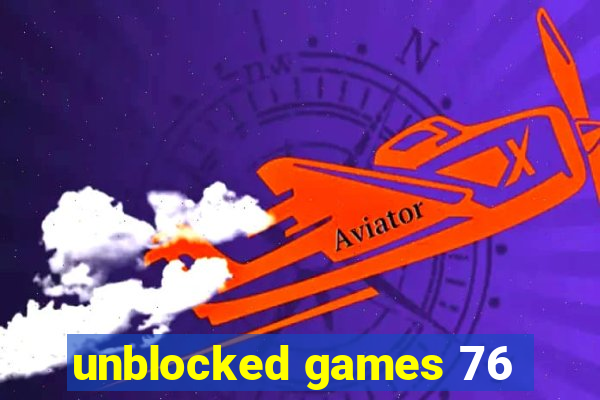 unblocked games 76