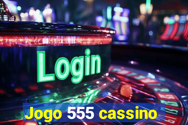 Jogo 555 cassino