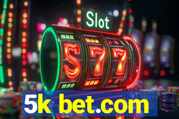 5k bet.com