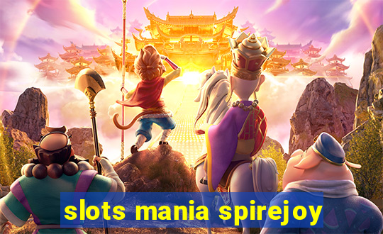 slots mania spirejoy