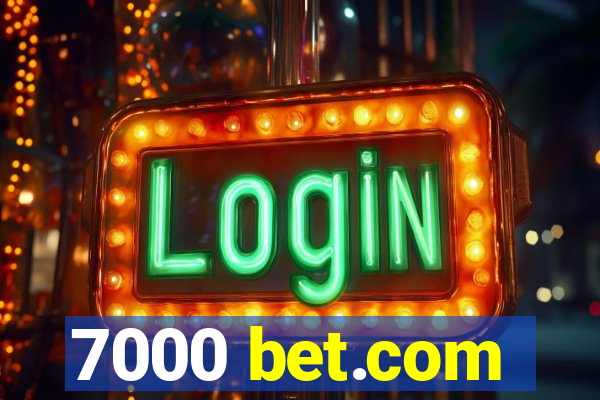 7000 bet.com