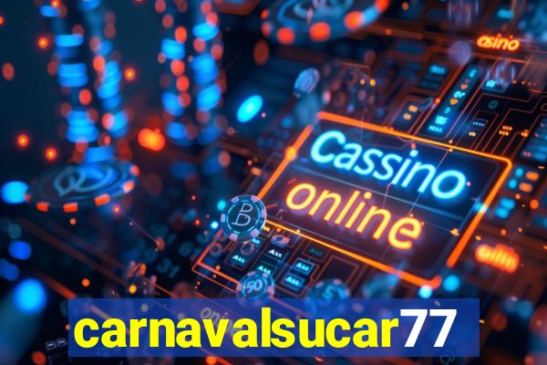 carnavalsucar777