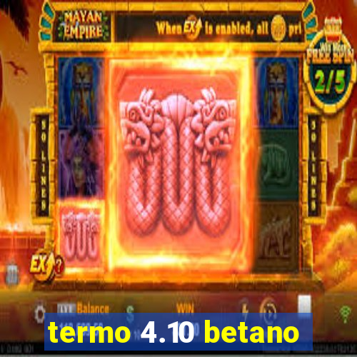 termo 4.10 betano