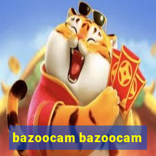 bazoocam bazoocam