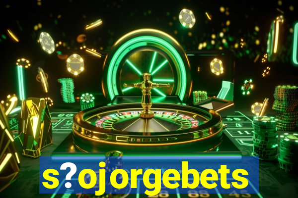 s?ojorgebets