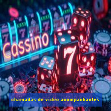 chamadas de video acompanhantes