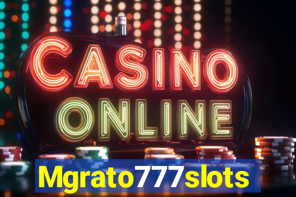 Mgrato777slots