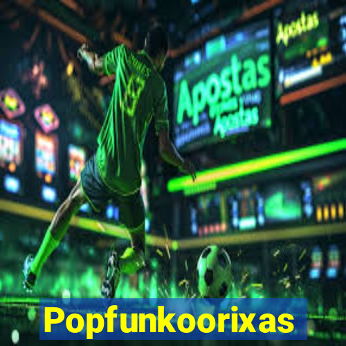 Popfunkoorixas