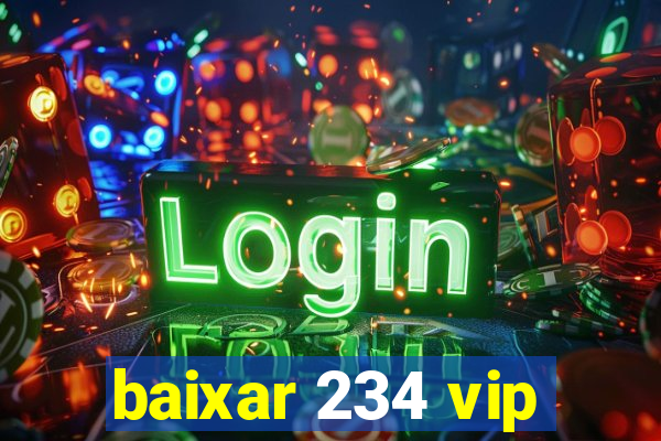 baixar 234 vip