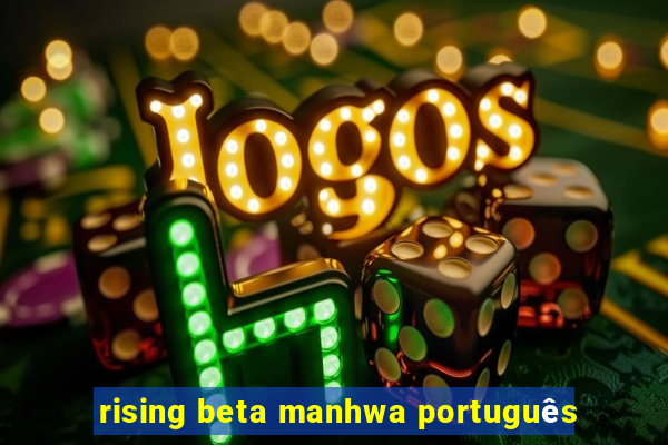 rising beta manhwa português