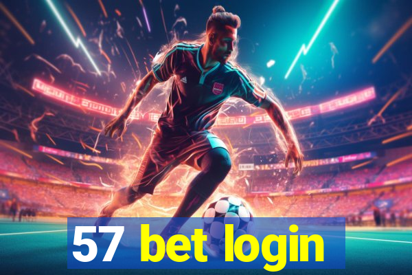 57 bet login