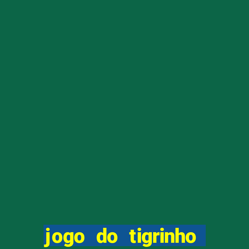 jogo do tigrinho com deposito de 1 real