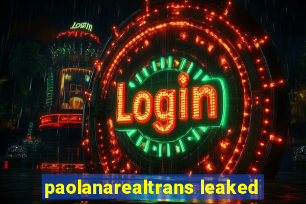 paolanarealtrans leaked