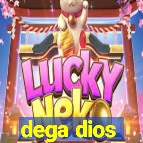 dega dios