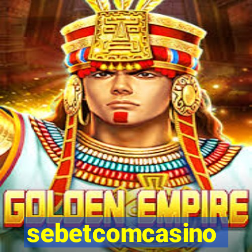 sebetcomcasino