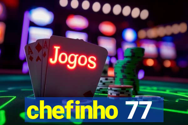 chefinho 77