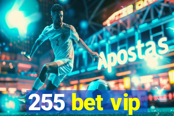 255 bet vip