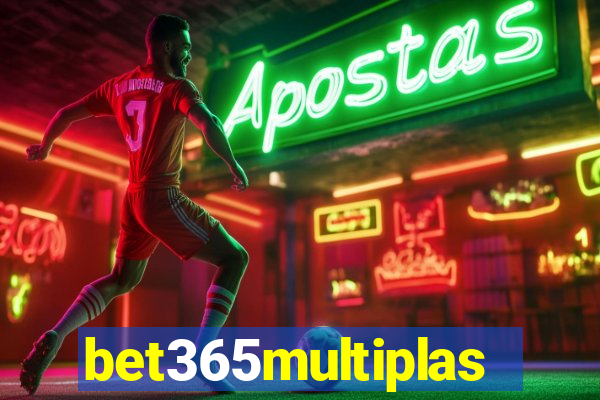 bet365multiplas