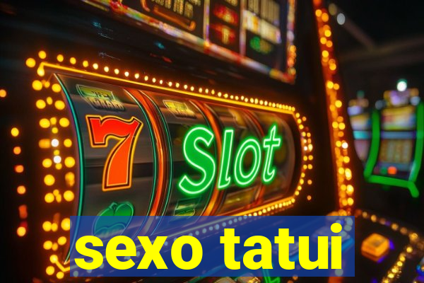 sexo tatui