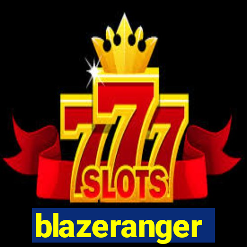 blazeranger