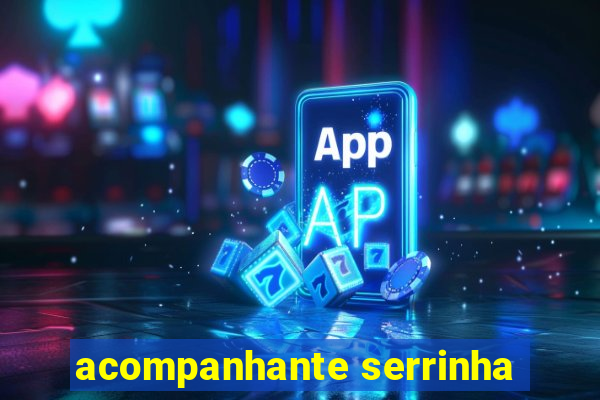 acompanhante serrinha