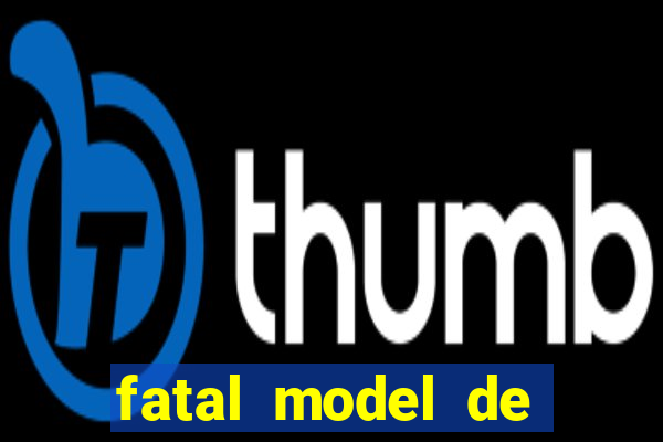 fatal model de porto alegre