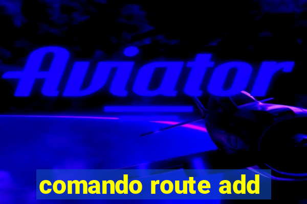 comando route add