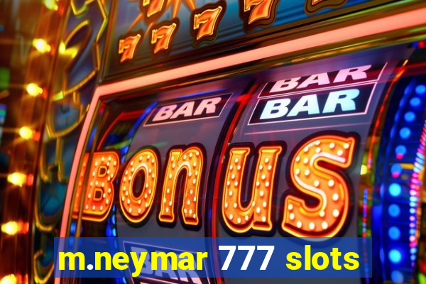 m.neymar 777 slots