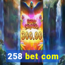 258 bet com