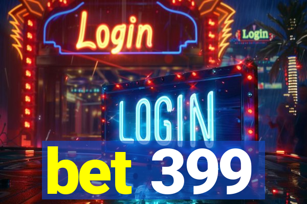 bet 399