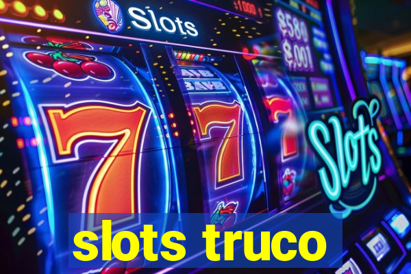 slots truco