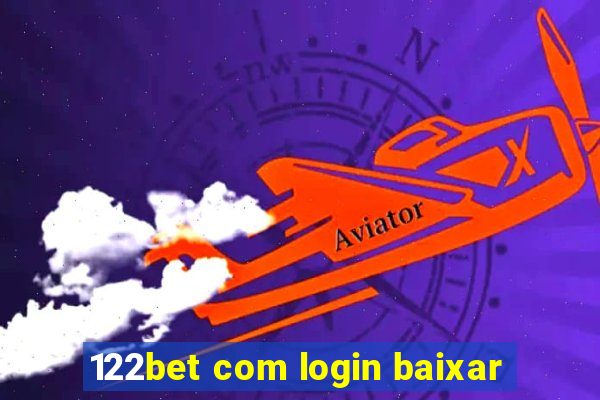 122bet com login baixar