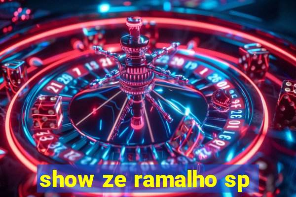 show ze ramalho sp