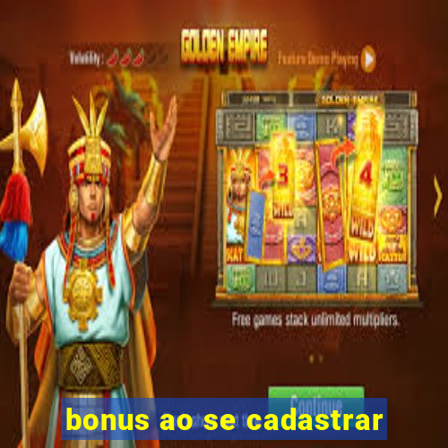 bonus ao se cadastrar