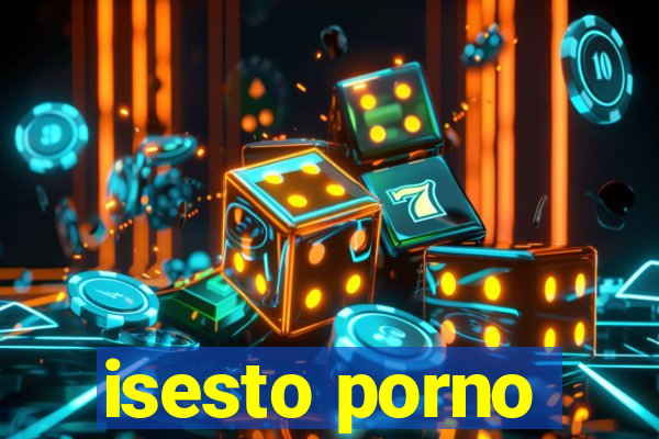 isesto porno