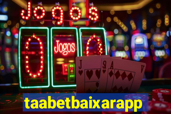 taabetbaixarapp