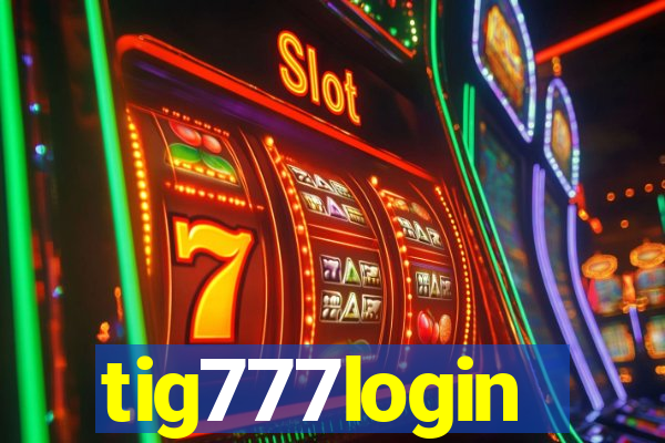 tig777login